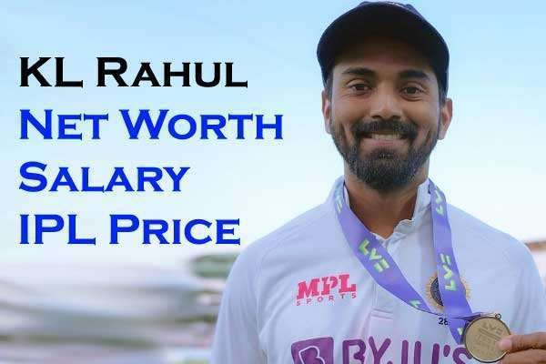 KL Rahul Net Worth 2023, IPL Salary, IPL Price, Bio, Wife